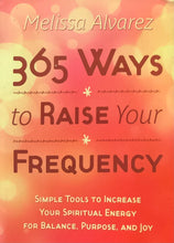 Cargar imagen en el visor de la galería, 365 Ways to Raise Your Frequency
