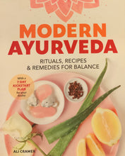 Cargar imagen en el visor de la galería, Modern Ayurveda: Rituals, Recipes &amp; Remedies for Balance
