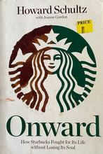 Cargar imagen en el visor de la galería, Onward: How Starbucks Fought for Its Life without Losing Its Soul
