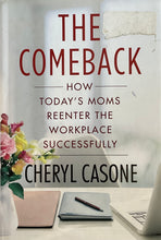 Cargar imagen en el visor de la galería, The Comeback: How Today's Moms Reenter the Workplace Successfully
