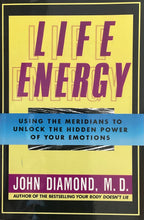 Cargar imagen en el visor de la galería, Life Energy: Using the Meridians to Unlock the Hidden Power of Your Emotions
